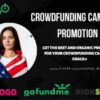 I will do viral kickstarter, indiegogo, gofundme, crowdfunding campaign promotion